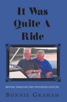 It Was Quite a Ride: Moving Through the Twentieth Century 0878393412 Book Cover