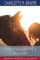 The Coquette's Victim 1514366304 Book Cover