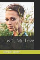 Justify My Love 1793027498 Book Cover