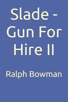 Slade - Gun For Hire II 1544979312 Book Cover