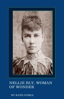 Nellie Bly, Woman of Wonder B0GML21CJH Book Cover