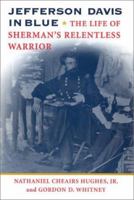 Jefferson Davis in Blue: The Life of Sherman's Relentless Warrior (History Book Club Selection) 0807127779 Book Cover