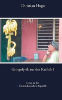 Gringolyrik aus der Karibik I: Leben in der dominikanischen Republik 3842342276 Book Cover