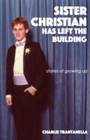 Sister Christian Has Left The Building 0998601314 Book Cover