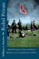 Rebel Private, Front & Rear: Memoirs of a Confederate Soldier 0452011574 Book Cover