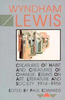 Creatures of Habit and Creatures of Change: Essays on Art, Literature and Society, 1914-1956 0876857691 Book Cover