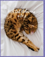 With Cat Behaviors A to Z 1981931341 Book Cover