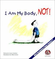 I Am My Body, Not! 0970020910 Book Cover