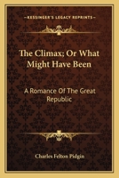 THE CLIMAX Or What Might Have Been 1022035762 Book Cover