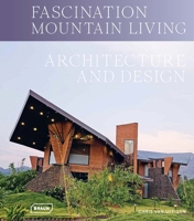 Fascination Mountain Living: Architecture & Design 3037683031 Book Cover