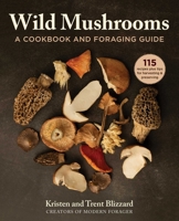 Wild Mushrooms: A Cookbook and Foraging Guide 1510749438 Book Cover