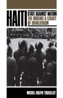 Haiti: State Against Nation: The Origins and Legacy of Duvalierism 0853457565 Book Cover