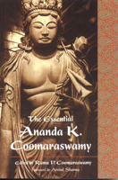 The Essential Ananda K. Coomaraswamy 0941532461 Book Cover