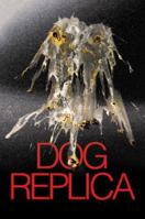 Dog Replica 1800689071 Book Cover