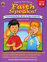 Faith Speaks!: Expressing God's Word In Sign Language (Signing God's Word) 0887242278 Book Cover