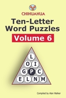 Chihuahua Ten-Letter Word Puzzles Volume 6 B08X63FJSK Book Cover