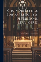 Choix des Lettres Edifiantes Ecrites des missions Etrangeres; Volume 4 1022117483 Book Cover
