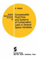 Compressible Fluid Flow and Systems of Conservation Laws in Several Space Variables (Applied Mathematical Sciences) 0387960376 Book Cover