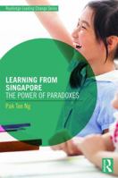 Lessons from Education Reforms in Singapore: Drawing Strength from Paradoxes 1138926914 Book Cover