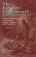 The London Underworld in the Victorian Period: Authentic First-Person Accounts by Beggars, Thieves and Prostitutes 0486440060 Book Cover