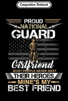 Composition Notebook: Proud National Guard Girlfriend I Once Protected Him Journal/Notebook Blank Lined Ruled 6x9 100 Pages 1698857632 Book Cover
