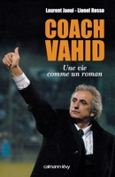 Coach Vahid: Une vie comme un roman (French Edition) 2702135889 Book Cover