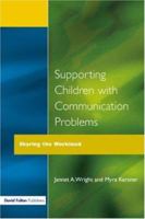 Supporting Children With Communication Problems: Sharing The Workload 1853464686 Book Cover