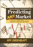 Breakthrough Strategies for Predicting any Market: Charting Elliott Wave, Lucas, Fibonacci and Time for Profit 1592802680 Book Cover