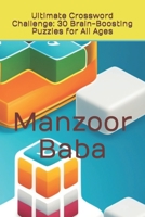 Ultimate Crossword Challenge: 30 Brain-Boosting Puzzles for All Ages B0CFZMV9QN Book Cover