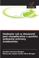 Hodowla ryb w Amazonii jest nieoplacalna z punktu widzenia ochrony srodowiska 6209068766 Book Cover