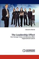 The Leadership Effect: How Manager Values and Behaviors Affect Organizational Culture 3838353013 Book Cover