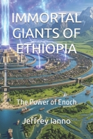 IMMORTAL GIANTS OF ETHIOPIA: The Power of Enoch B0GVRR6JTJ Book Cover