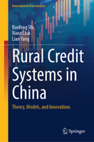 Rural Credit Systems in China: Theory, Models, and Innovations (Innovation in Risk Analysis) 981925129X Book Cover
