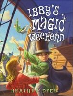 Ibby's Magic Weekend 0545032091 Book Cover