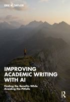 Improving Academic Writing with AI: Finding the Benefits While Avoiding the Pitfalls 104139537X Book Cover