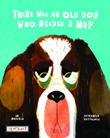 There Was an Old Dog Who Needed a Nap 1478875364 Book Cover