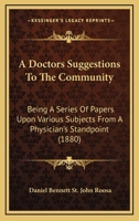 A Doctor's Suggestions to the Community 1145523978 Book Cover