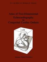 Atlas of Two Dimensional Echocardiography in Congenital Cardiac Defects 9400967047 Book Cover