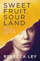 Sweet Fruit, Sour Land 1912240335 Book Cover