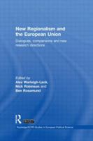 New Regionalism and the European Union (Routledge/ECPR Studies in European Political Science) 0415563720 Book Cover