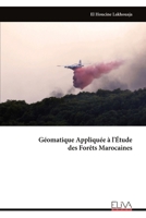 Géomatique Appliquée à l'Étude des Forêts Marocaines (French Edition) 9999335152 Book Cover