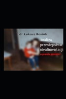 Analiza przestępstwa niealimentacji w prawie polskim B0BD2TS1K3 Book Cover