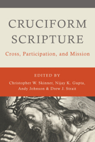 Cruciform Scripture: Cross, Participation, and Mission 0802876374 Book Cover