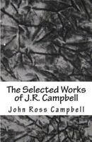 The Selected Works of J.R. Campbell 1468051768 Book Cover