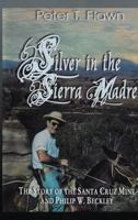 Silver in the Sierra Madre 1681792672 Book Cover