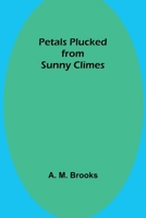 Petals Plucked from Sunny Climes (Bicentennial Floridiana Facsimile Series) 9357723439 Book Cover