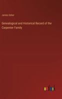 Genealogical and Historical Record of the Carpenter Family 3385317541 Book Cover