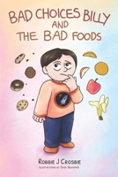 Bad Choices Billy and the Bad Foods 167199082X Book Cover