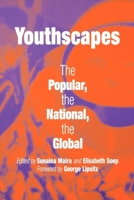Youthscapes: The Popular, The National, The Global 0812218965 Book Cover