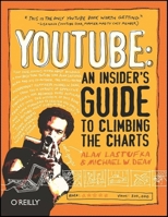 YouTube: An Insider's Guide to Climbing the Charts 0596521146 Book Cover